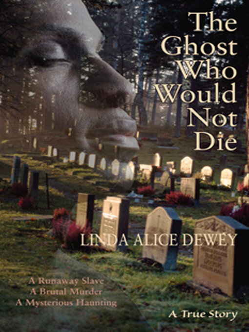 Title details for The Ghost Who Would Not Die by Linda Alice Dewey - Available